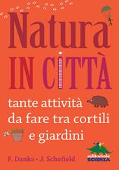 Natura in città. Tante attività da fare tra cortili e giardini