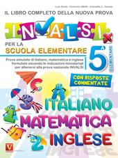 Il libro completo della nuova prova INVALSI . 5ª elementare. Italiano, matematica e inglese