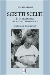 Scritti scelti. Vol. 2: La rivoluzione del sistema contrattuale.