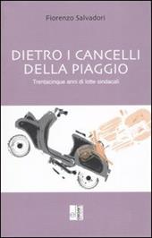 Dietro i cancelli della Piaggio. Trentacinque anni di lotte sindacali