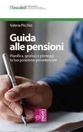 Guida alle pensioni. Pianifica, gestisci e proteggi la tua posizione previdenziale