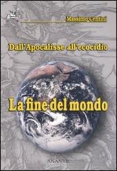 La fine del mondo. Dall'Apocalisse all'ecocidio