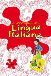 I compiti di lingua italiana. Per approfondire. Per la 4ª classe elementare