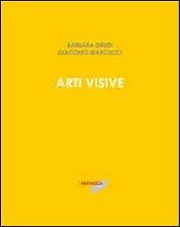 Arti visive 1952-1958 - Barbara Drudi, Giacomo Marcucci - Libro Gli Ori 2011 | Libraccio.it