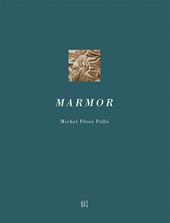 Marmor. Michel Pérez Pollo. Ediz. inglese e spagnola