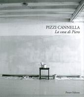 Pizzi Cannella. La casa di Piero