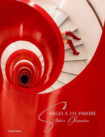 Stairs obsession. Ediz. italiana e inglese - Angela Lo Priore - Libro Prearo 2021, Profili | Libraccio.it