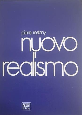 Nuovo realismo. Ediz. ampliata - Pierre Restany - Libro Prearo 2022, Preariana | Libraccio.it