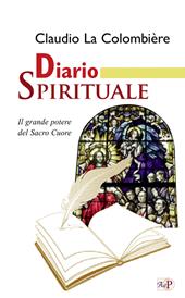Diario spirituale. Il grande potere del Sacro Cuore. Nuova ediz.