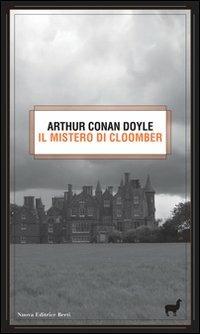 Il mistero di Cloomber - Arthur Conan Doyle, Edoardo Raposio - Libro Nuova Editrice Berti 2012, Il lama nero | Libraccio.it