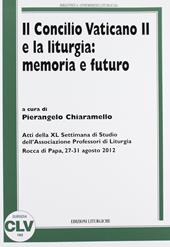 Concilio Vaticano II e la liturgia: memoria e futuro