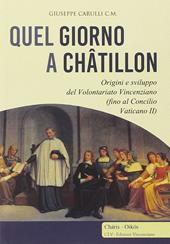 Quel giorno a Châtillon. Origini e sviluppo del volontariato francescano (fino al Concilio Vaticano II)