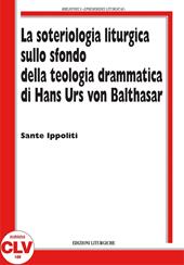 La soteriologia liturgica sullo sfondo della teologia drammatica di Hans Urs von Balthasar
