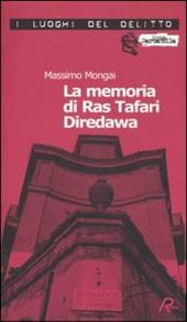 La memoria di Ras Tafari Diredawa. Le inchieste di Ras Tafari Diredawa