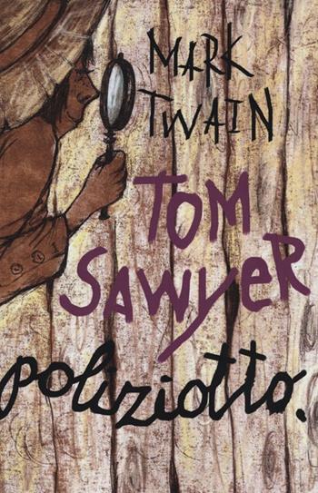Tom Sawyer poliziotto - Mark Twain - Libro Robin 2012 | Libraccio.it