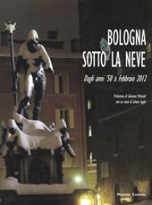 Bologna sotto la neve. Ediz. illustrata