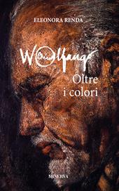 Wolfango. Oltre i colori. Nuova ediz.