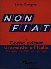 Not Fiat. Come evitare di svendere l'Italia