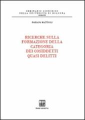 Ricerche sulla formazione della categoria dei cosiddetti quasi delitti