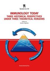 Immunology today. Three historical perspectives under three theoretical horizons