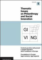 Giving. Thematic issues in philantropy and social innovation (2011). Nuova serie. Vol. 1: Contesti giuridico-istituzionali e aspetti legislativi delle fondazioni in Europa.