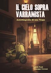 Il cielo sopra Varramista. Autobiografia di una Vespa