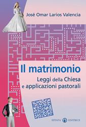 Il matrimonio. Leggi della Chiesa e applicazioni pastorali