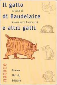 Il gatto di Baudelaire e altri gatti  - Libro Franco Muzzio Editore 2002, Nature | Libraccio.it