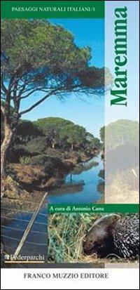 Maremma. Ediz. illustrata  - Libro Franco Muzzio Editore 2007, Paesaggi naturali italiani | Libraccio.it