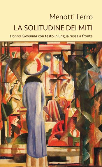 La solitudine dei miti. Donna Giovanna con testo in lingua russa a fronte - Menotti Lerro - Libro Genesi 2021, Humanitas | Libraccio.it