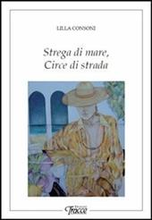 Strega di mare, circe di strada