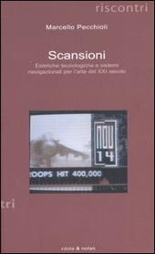 Scansioni. Estetiche tecnologiche e sistemi navigazionali per l'arte del XXI secolo