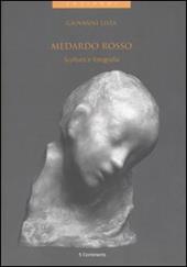 Medardo rosso. Scultura e fotografia