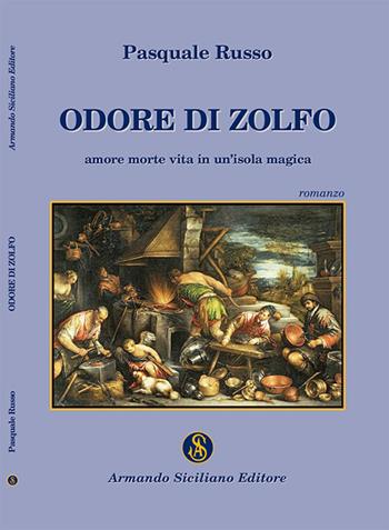 Odore di zolfo - Pasquale Russo - Libro Armando Siciliano Editore 2016, Narrativa | Libraccio.it