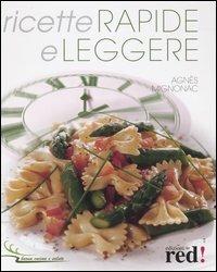 Ricette rapide e leggere - Agnès Mignonac - Libro Red Edizioni 2005, Buona cucina e salute | Libraccio.it