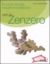 Buona tavola, salute e bellezza con lo zenzero