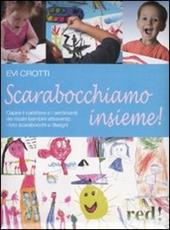 Scarabocchiamo insieme! Capire il carattere e i sentimenti dei nostri bambini attraverso i loro scarabocchi e disegni