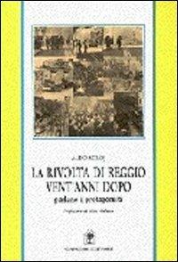 La rivolta di Reggio vent'anni dopo. Parlano i protagonisti - Aldo Sgroj - Libro Gangemi Editore 1998, Meridione | Libraccio.it