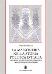 La massoneria nella storia politica d'Italia. Dalle origini al primo governo a conduzione massonica