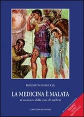 La medicina è malata. Il racconto della crisi di un'arte