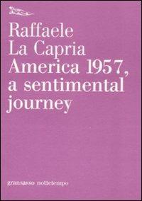 America 1957, a sentimental journey - Raffaele La Capria - Libro Nottetempo 2009, Gransassi | Libraccio.it