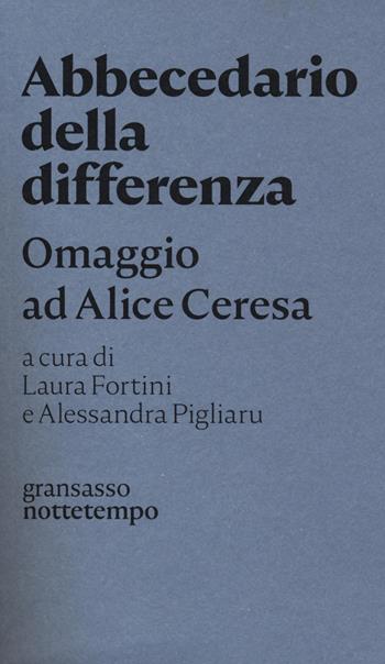 Abbecedario della differenza. Omaggio ad Alice Ceresa  - Libro Nottetempo 2020, Gransassi | Libraccio.it