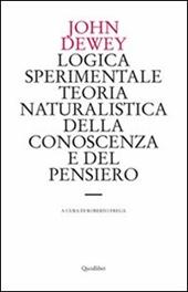 Logica sperimentale. Teoria naturalistica della conoscenza e del pensiero