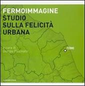 Fermoimmagine. Studio sulla felicità urbana