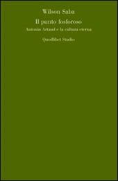 Il punto fosforoso. Antonin Artaud e la cultura eterna