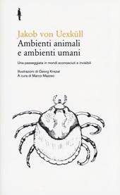 Ambienti animali e ambienti umani. Una passeggiata in mondi sconosciuti e invisibili