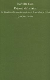 Potenza della lirica. La filosofia della poesia moderna e il paradigma Celan