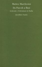 Da Pascoli a Busi. Letterati e letteratura in Italia