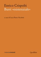 Burri «esistenziale». Un «taccuino critico» storico preceduto da un dialogo attuale