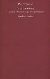 In carne e cera. Estetica e fenomenologia dell'iperrealismo